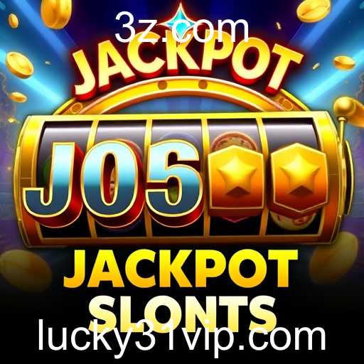 Explorando a Emoção das Jackpot Slots no Lucky31